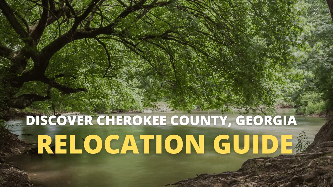 Discover Cherokee County, Georgia Relocation Guide
