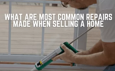 What are most common repairs made when selling a home