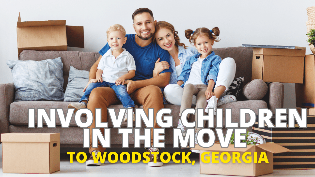 Involving Children in the Move to woodstock ga